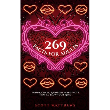 269 Facts For Adults - Funny, Crazy, And Unbelievable Facts That'll Blow Your Mind