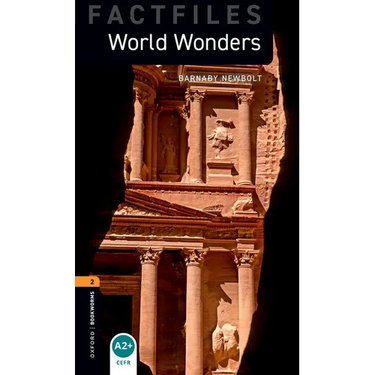 Oxford Bookworms Factfiles: World Wonders: Level 2: 700-Word Vocabulary