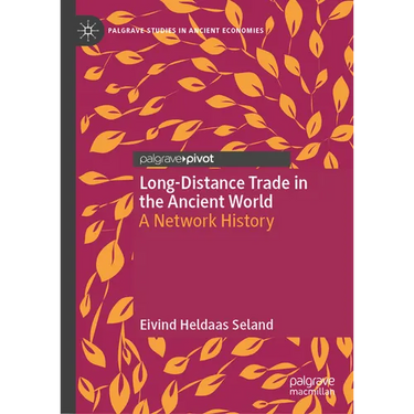 Long-Distance Trade in the Ancient World: A Network History