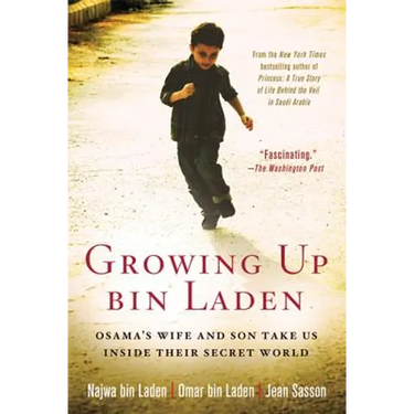 Growing Up Bin Laden: Osama's Wife and Son Take Us Inside Their Secret World