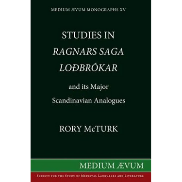 Studies in "Ragnar's Saga Lodbrokar" and Its Major Scandinavian Analogues
