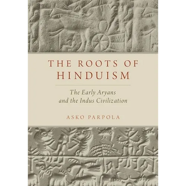Roots of Hinduism: The Early Aryans and the Indus Civilization