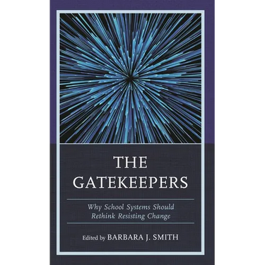 The Gatekeepers: Why School Systems Should Rethink Resisting Change