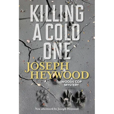 Killing a Cold One: A Woods Cop Mystery