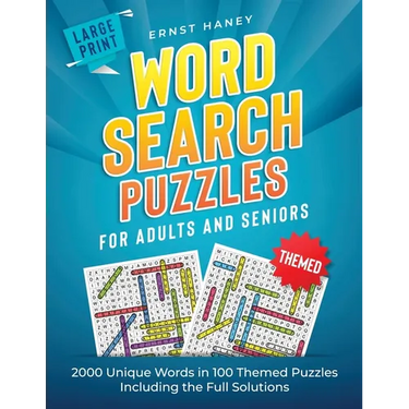 Large Print Themed Word Search Puzzles for Adults and Seniors: 2000 Unique Words in 100 Themed Puzzles Including the Full Solutions