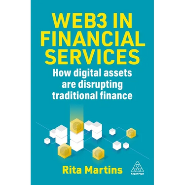 Web3 in Financial Services: How Blockchain, Digital Assets and Crypto Are Disrupting Traditional Finance