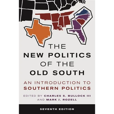 The New Politics of the Old South: An Introduction to Southern Politics