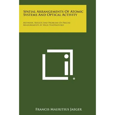 Spatial Arrangements of Atomic Systems and Optical Activity: Methods, Results and Problems of Precise Measurements at High Temperatures