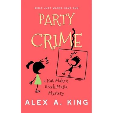 Party Crime: A Kat Makris Greek Mafia Novel