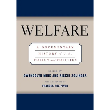 Welfare: A Documentary History of U.S. Policy and Politics