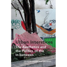 Urban Interstices: The Aesthetics and the Politics of the In-between