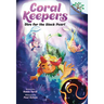 Dive for the Black Pearl: A Branches Book (Coral Keepers #2)