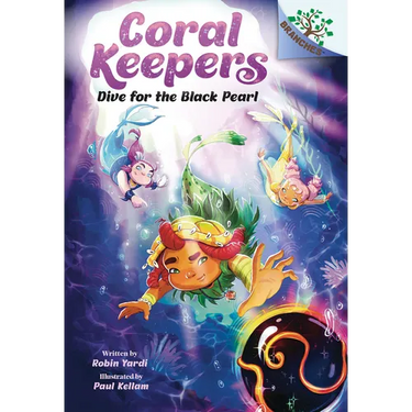 Dive for the Black Pearl: A Branches Book (Coral Keepers #2)