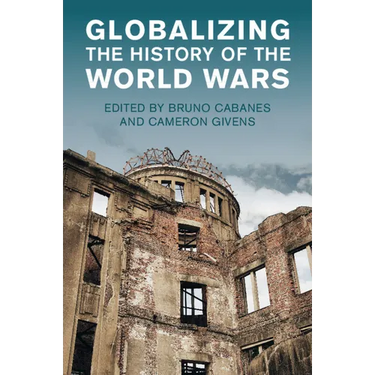 Globalizing the History of the World Wars