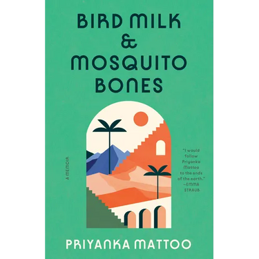 Bird Milk & Mosquito Bones: A Memoir