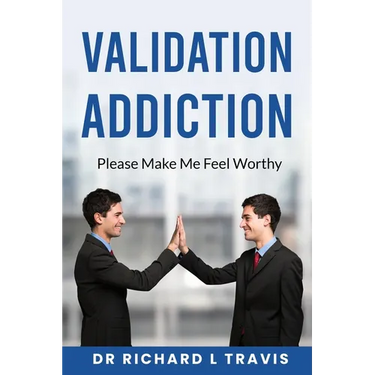 Validation Addiction: Please Make me Feel Worthy