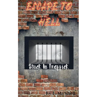 Escape to Hell - Stuck In Traffick