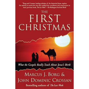 The First Christmas: What the Gospels Really Teach about Jesus's Birth