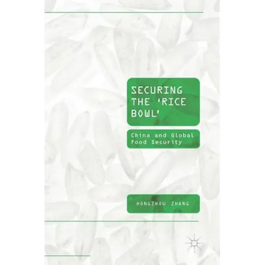 Securing the 'Rice Bowl': China and Global Food Security