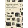 Photographic Objectives and Photo-Optical Auxiliary Appliances