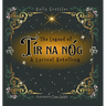 The Legend of Tír Na nÓg - A Lyrical Retelling