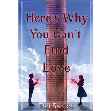 Here's Why You Can't Find Love