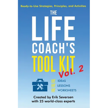 The Life Coach's Tool Kit, Vol. 2: Ready-to-Use Strategies, Principles, and Activities