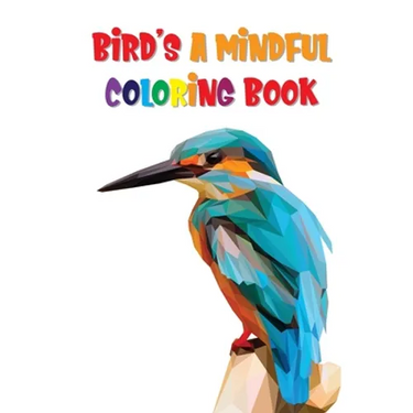 Bird's A Mindful Coloring Book: Birds Coloring Book For Adults