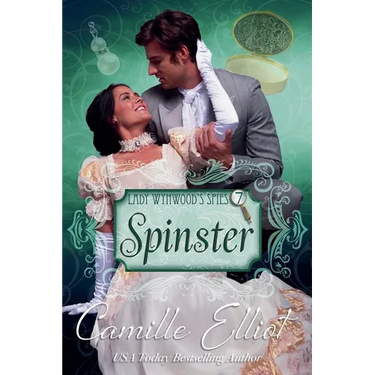 Lady Wynwood's Spies, Volume 7: Spinster