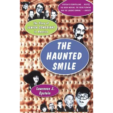The Haunted Smile: The Story Of Jewish Comedians In America