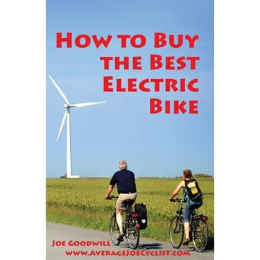 How to Buy the Best Electric Bike - Black and White version: An Average Joe Cyclist Guide