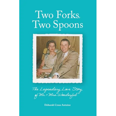 Two Forks, Two Spoons: The Legendary Love Story of Mr. & Mrs. Wonderful
