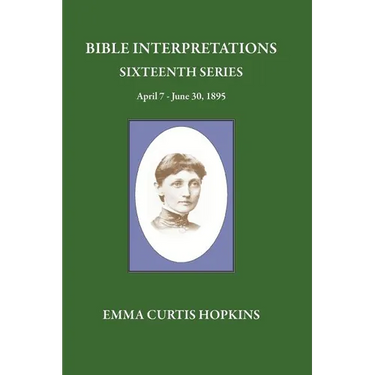 Bible Interpretations Sixteenth Series April 7 - June 30, 1895