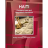 Haiti Company Laws and Regulations Handbook Volume 1 Strategic Information, Regulations, Contacts