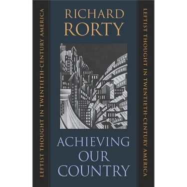 Achieving Our Country: Leftist Thought in Twentieth-Century America