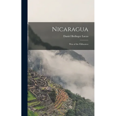 Nicaragua: War of the Filibusters