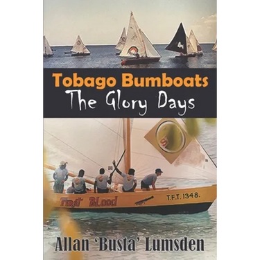 Tobago Bumboats: The Glory Days