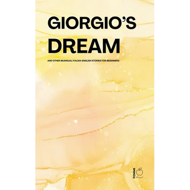 Giorgio's Dream And Other Bilingual Italian-English Stories for Beginners