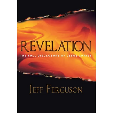Revelation: The Full Disclosure of Jesus Christ