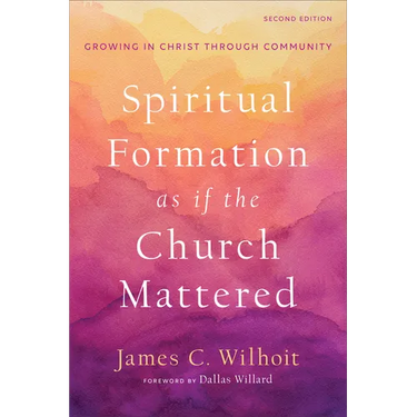 Spiritual Formation as if the Church Mattered
