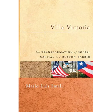 Villa Victoria: The Transformation of Social Capital in a Boston Barrio