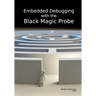 Embedded Debugging with the Black Magic Probe