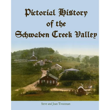 Pictorial History of the Schwaben Creek Valley