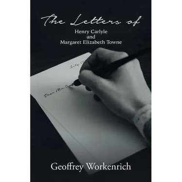 The Letters of Henry Carlyle and Margaret Elizabeth Towne