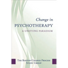 Change in Psychotherapy: A Unifying Paradigm