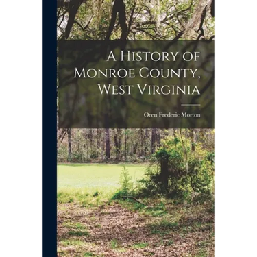 A History of Monroe County, West Virginia