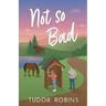 Not so Bad: A small-town coming-home story