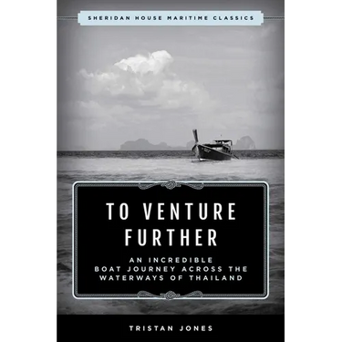 To Venture Further: An Incredible Boat Journey Across the Waterways of Thailand