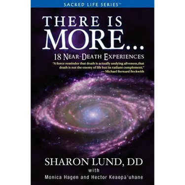 There Is More . . . 18 Near-Death Experiences