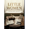 Little Women: by Louisa May Alcott
